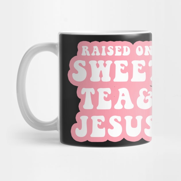 Raised On Sweet Tea And Jesus by CityNoir